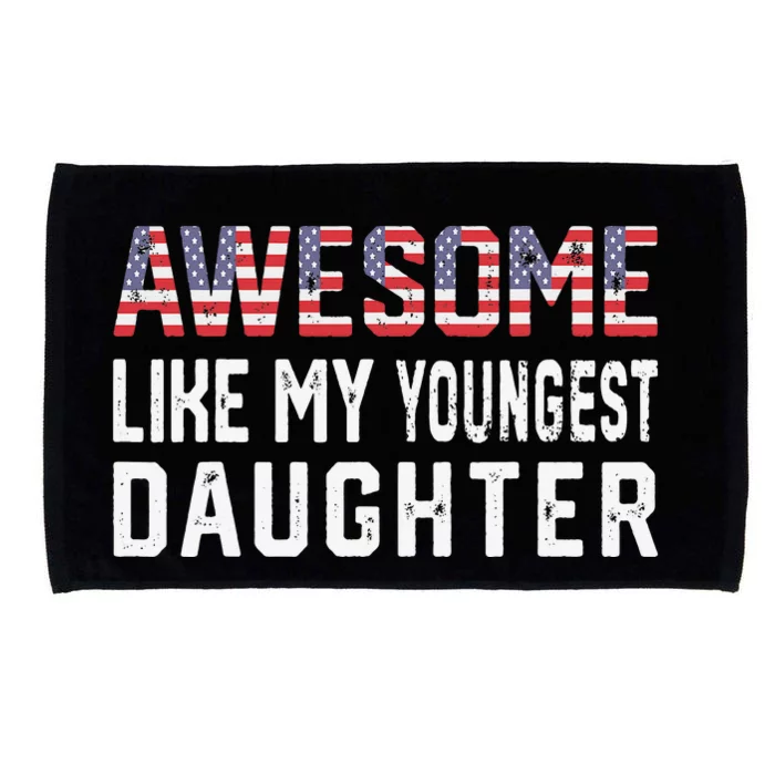 Awesome Like My Youngest Daughter Funny Father Mom Dad Joke Microfiber Hand Towel