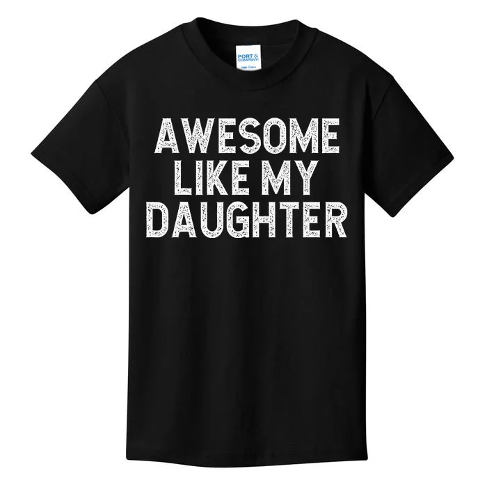 Awesome Like My Daughter Dad Joke  Parents' Day Kids T-Shirt