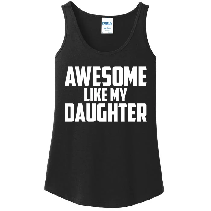 Awesome Like My Daughter Funny Dad Ladies Essential Tank