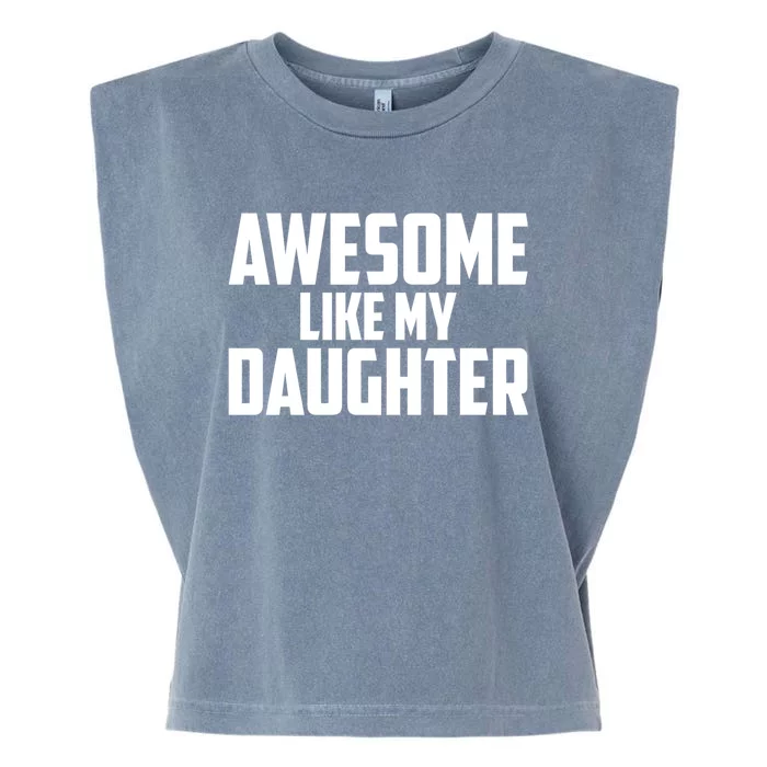 Awesome Like My Daughter Funny Dad Garment-Dyed Women's Muscle Tee