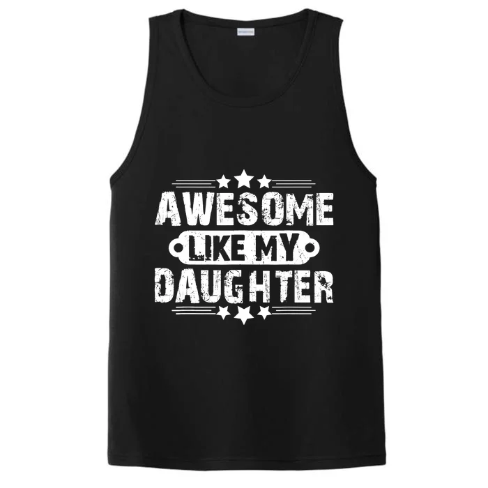 AWESOME LIKE MY DAUGHTER Mothers Father's Day Gift Dad Joke Performance Tank