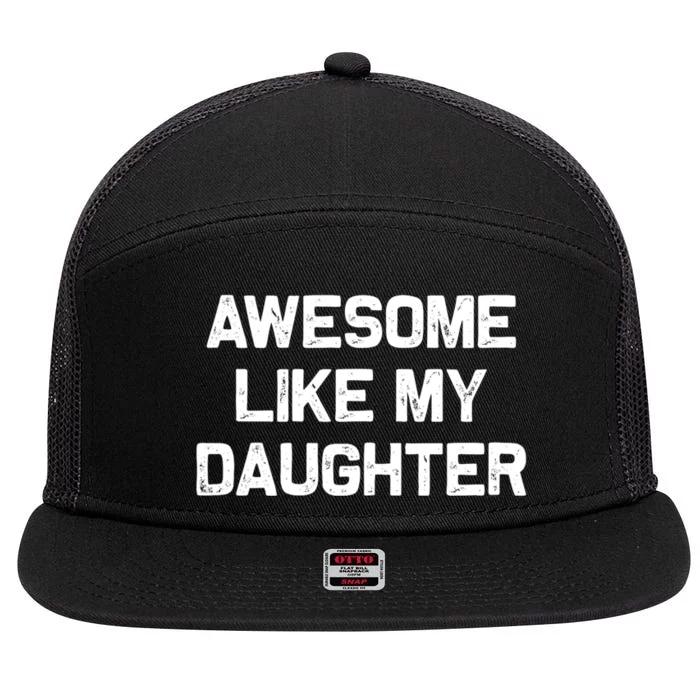 Awesome Like My Daughter Gifts 7 Panel Mesh Trucker Snapback Hat