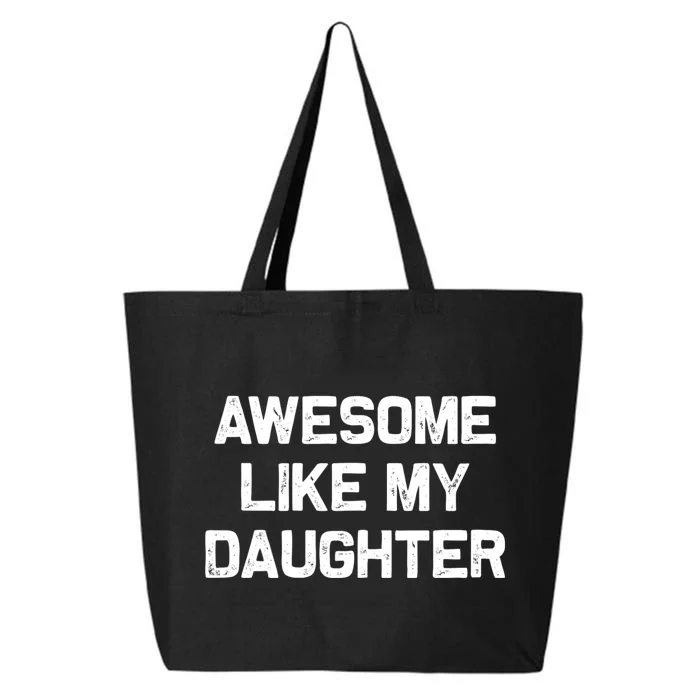 Awesome Like My Daughter Gifts 25L Jumbo Tote