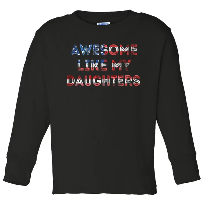 Awesome Like My Daughters Fathers Day Toddler Long Sleeve Shirt