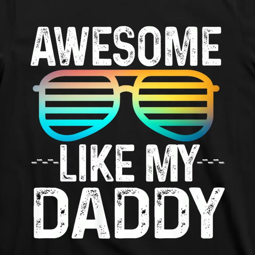 Awesome Like My Daddy Cool Sunglusses Best Parents Day T-Shirt