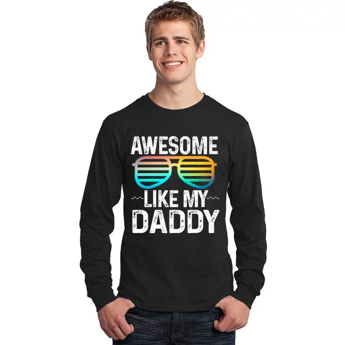 Awesome Like My Daddy Cool Sunglusses Best Parents Day Tall Long Sleeve T-Shirt