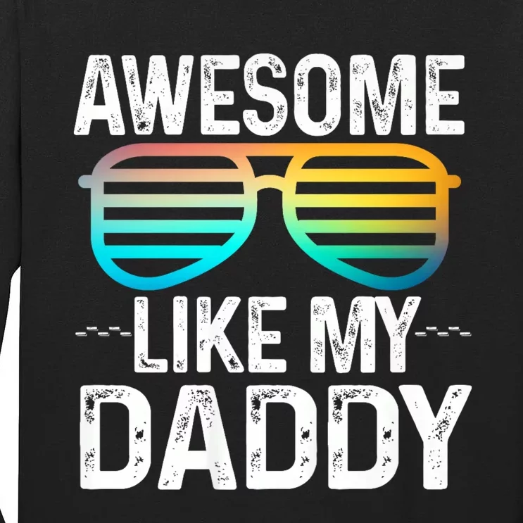 Awesome Like My Daddy Cool Sunglusses Best Parents Day Tall Long Sleeve T-Shirt