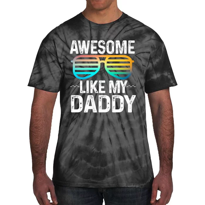 Awesome Like My Daddy Cool Sunglusses Best Parents Day Tie-Dye T-Shirt