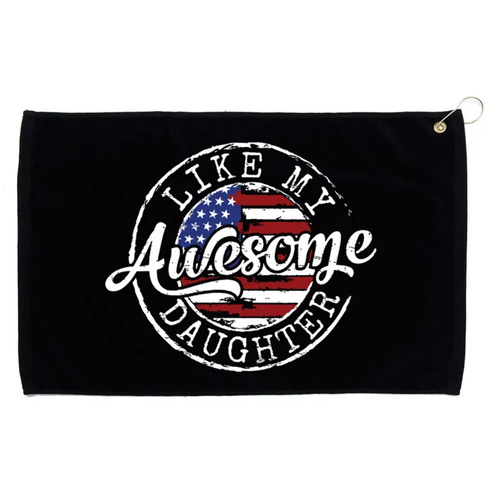 Awesome Like My Daughter Funny Dad Mother Father Day Gift Grommeted Golf Towel