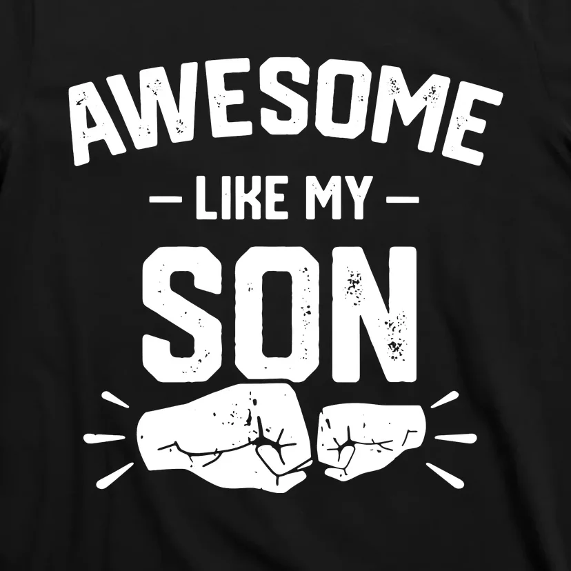 AWESOME LIKE MY SON Funny Father's Day T-Shirt