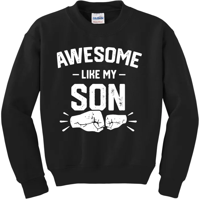 AWESOME LIKE MY SON Funny Father's Day Kids Sweatshirt