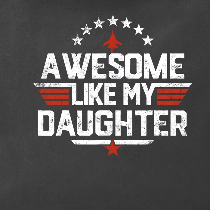 Awesome Like My Daughter Funny Dad Birthday Fathers Day Zip Tote Bag