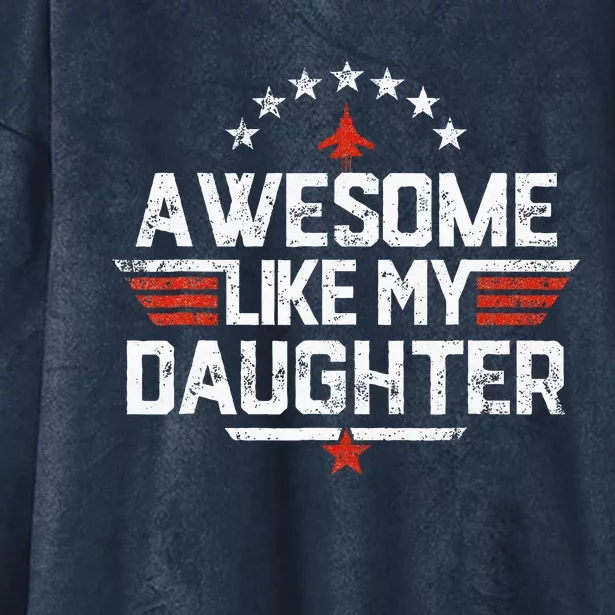 Awesome Like My Daughter Gifts Father Hooded Wearable Blanket