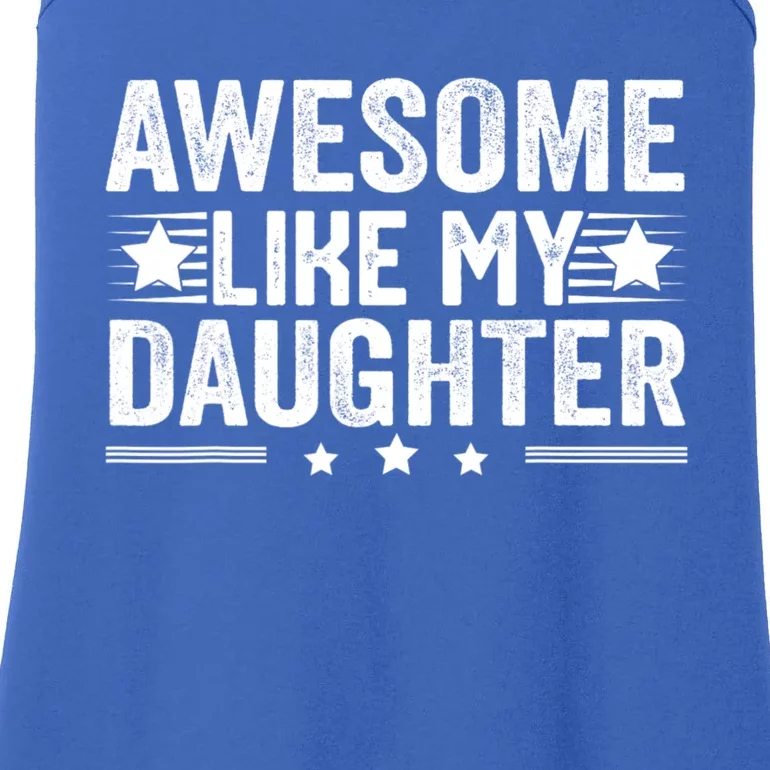 Awesome Like My Daughter Gifts Men Funny Fathers Day Dad Ladies Essential Tank