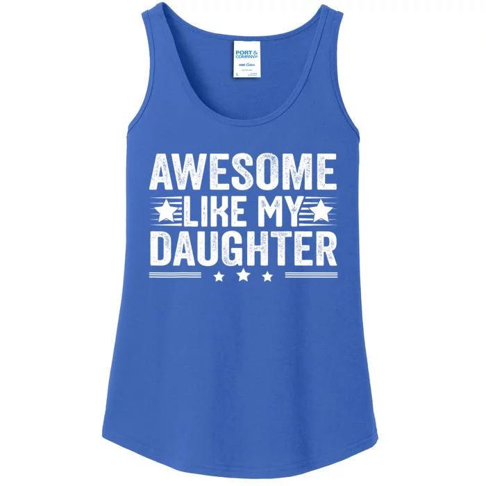 Awesome Like My Daughter Gifts Men Funny Fathers Day Dad Ladies Essential Tank