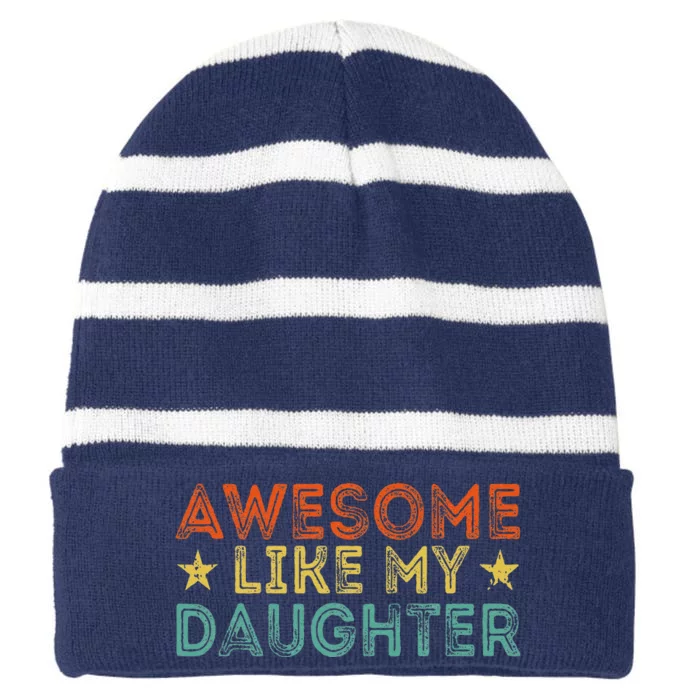 Awesome Like My Daughter Funny Dad Birthday Fathers Day Striped Beanie with Solid Band