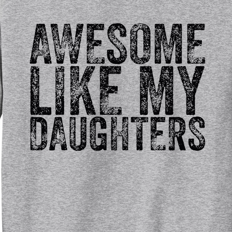 Awesome Like My Daughter Retro Men Dad Funny Fathers Tall Sweatshirt