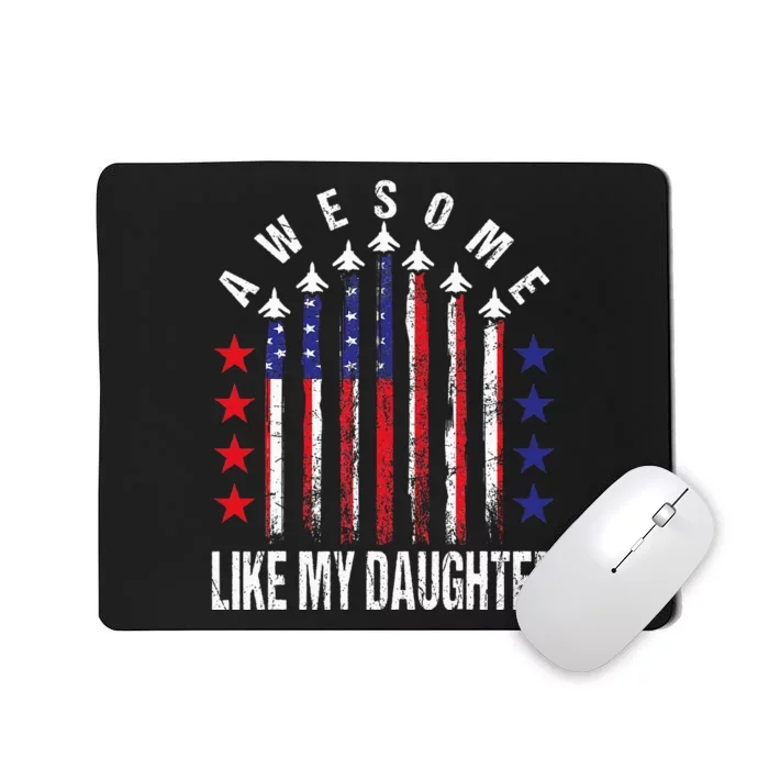 Awesome Like My Daughter Funny Fathers Day 4th Of July Mousepad