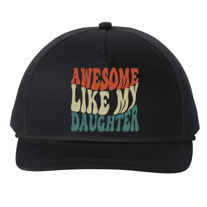 Awesome Like My Daughter For Dad On Fathers Day Cool Gift Snapback Five-Panel Rope Hat