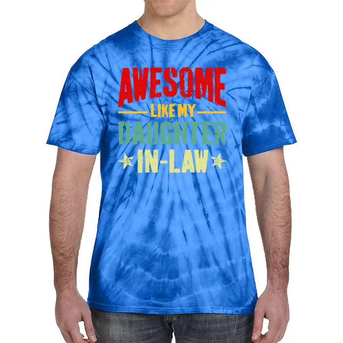 Awesome Like My Daughterinlaw Funny Mom Dad Joke Gift Tie-Dye T-Shirt