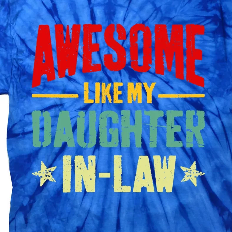 Awesome Like My Daughterinlaw Funny Mom Dad Joke Gift Tie-Dye T-Shirt