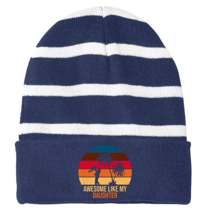 Awesome Like My Daughter Sunset Gift For Dad Striped Beanie with Solid Band