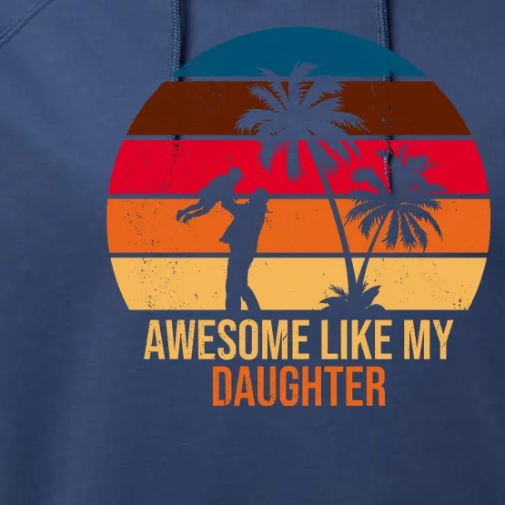 Awesome Like My Daughter Sunset Gift For Dad Performance Fleece Hoodie