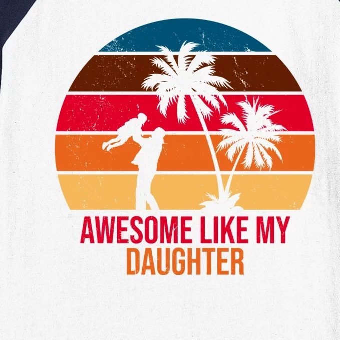 Awesome Like My Daughter Sunset Gift For Dad Baseball Sleeve Shirt