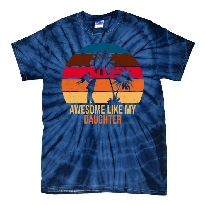 Awesome Like My Daughter Sunset Gift For Dad Tie-Dye T-Shirt