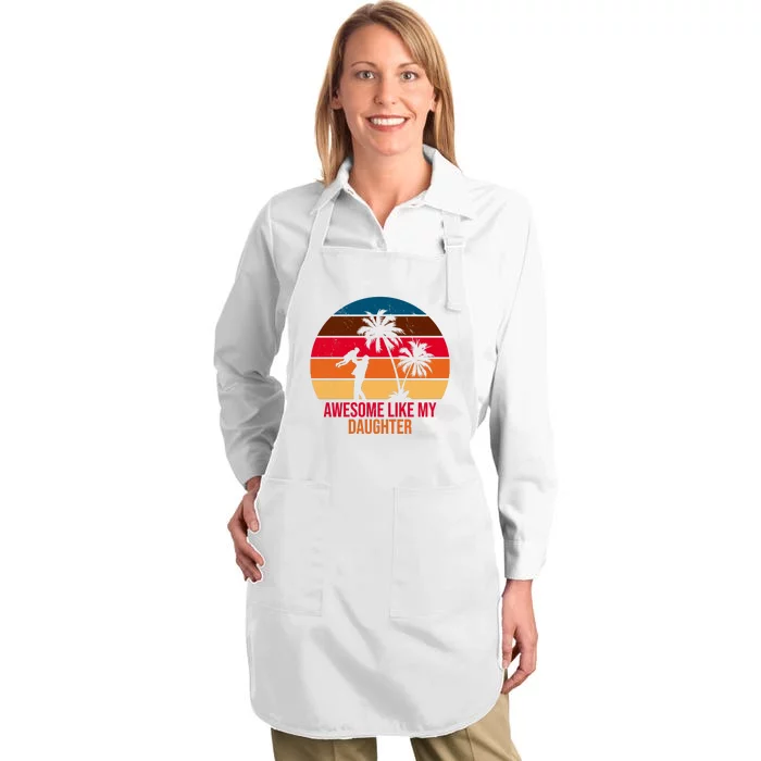 Awesome Like My Daughter Sunset Gift For Dad Full-Length Apron With Pocket