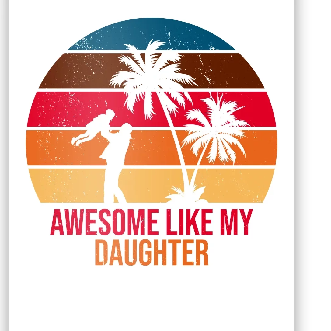 Awesome Like My Daughter Sunset Gift For Dad Poster