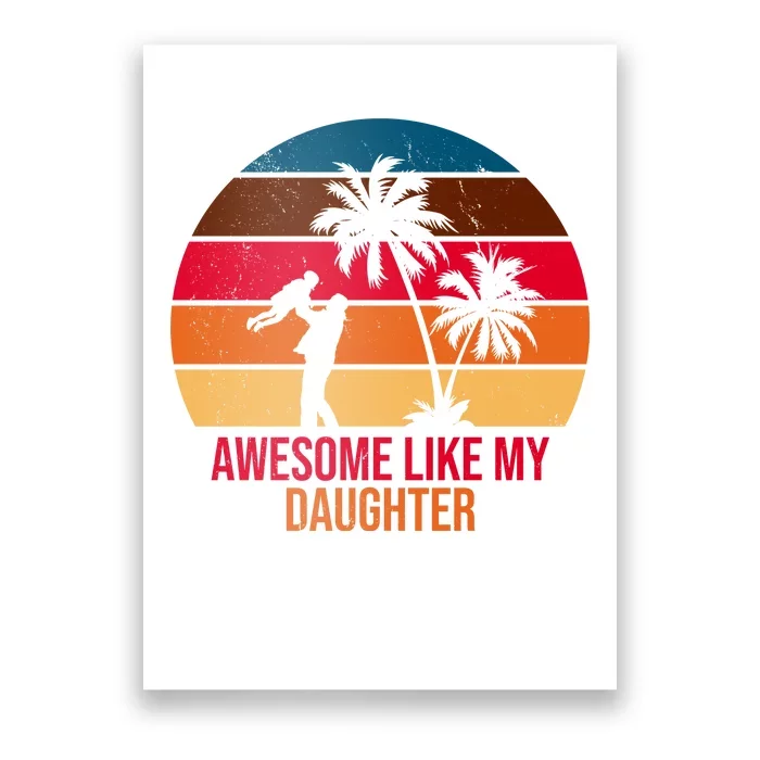 Awesome Like My Daughter Sunset Gift For Dad Poster