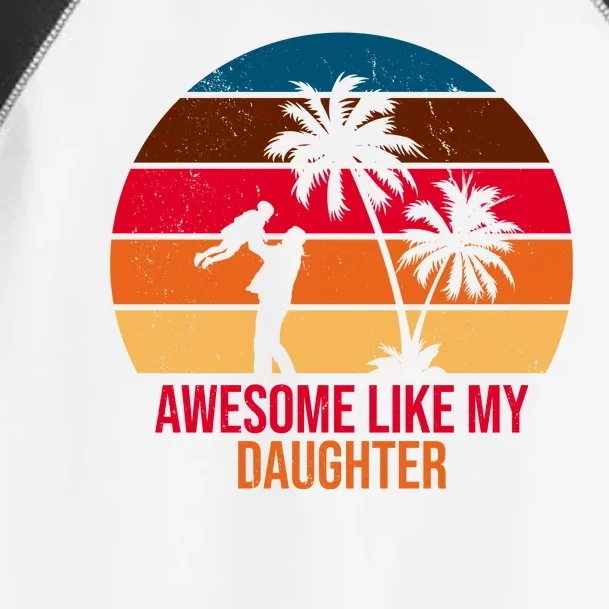 Awesome Like My Daughter Sunset Gift For Dad Toddler Fine Jersey T-Shirt