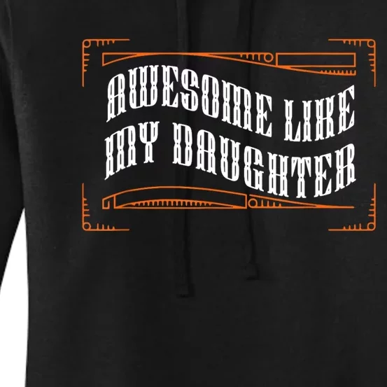 Awesome Like My Daughter Men Funny Fathers Day Dad Women's Pullover Hoodie