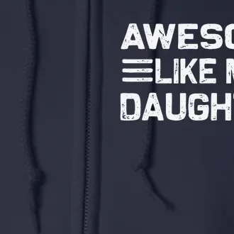 Awesome Like My Daughter Funny Fathers Day Dad Full Zip Hoodie