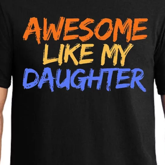 Awesome Like My Daughter Funny Mothers Fathers Day Mom Dad Pajama Set