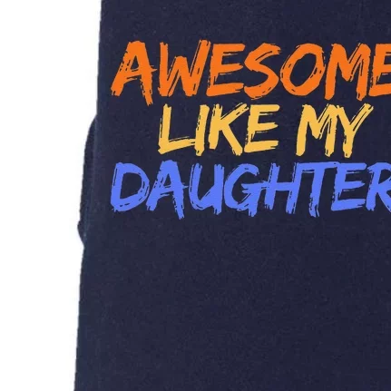 Awesome Like My Daughter Funny Mothers Fathers Day Mom Dad Doggie 3-End Fleece Hoodie