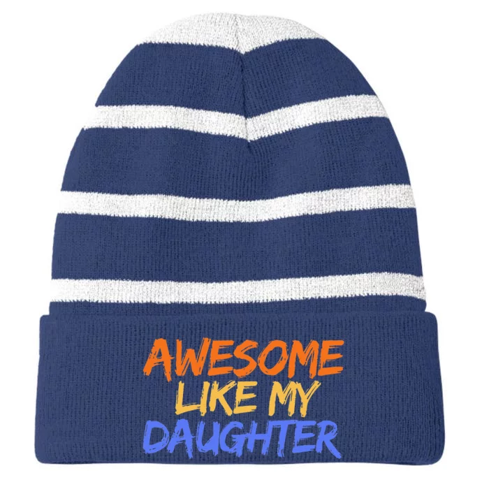 Awesome Like My Daughter Funny Mothers Fathers Day Mom Dad Striped Beanie with Solid Band