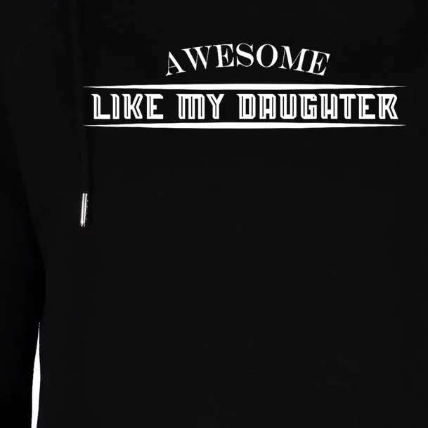 Awesome Like My Daughter Men Funny Fathers Day Dad Womens Funnel Neck Pullover Hood