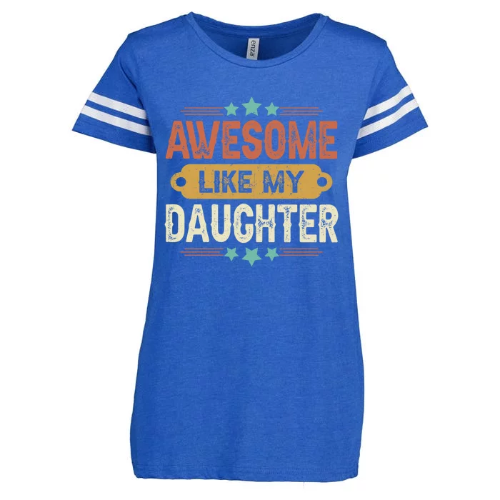 Awesome Like My Daughter Funny Fathers Day Gift Dad Joke Meaningful Gift Enza Ladies Jersey Football T-Shirt