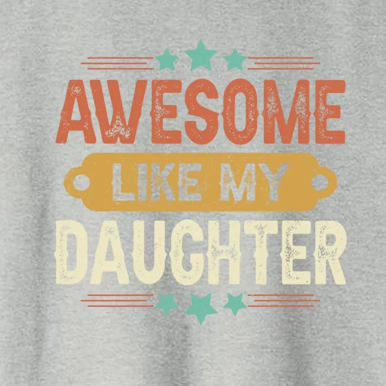 Awesome Like My Daughter Funny Fathers Day Gift Dad Joke Meaningful Gift Women's Crop Top Tee