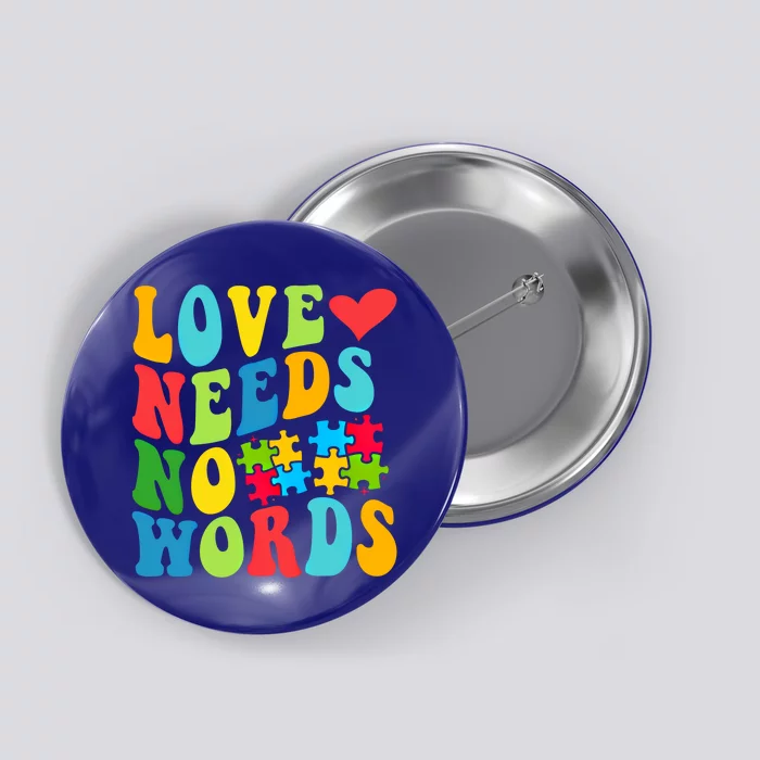 Autism Love Needs No Words Autism Awareness Gift Button