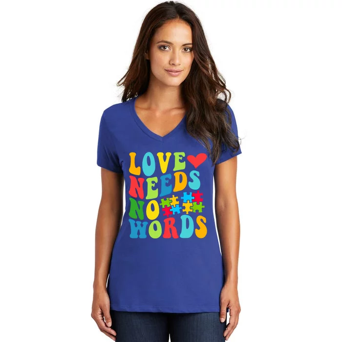 Autism Love Needs No Words Autism Awareness Gift Women's V-Neck T-Shirt