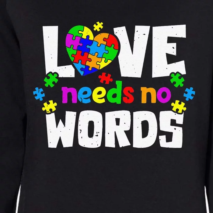 Autism Love No Words SPED Special Needs Awareness Teachers Womens California Wash Sweatshirt