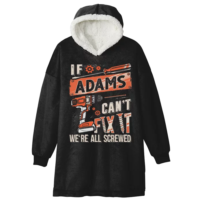 Adams Last Name If Adams CanT Fix It Hooded Wearable Blanket