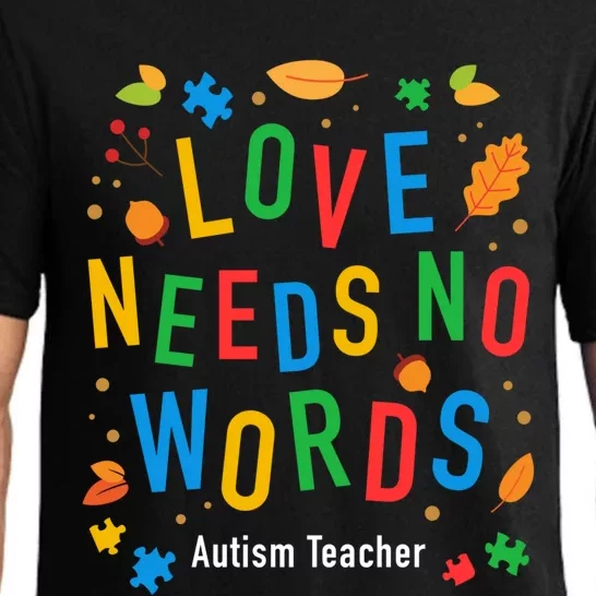 Autism Love Needs No Words Thanksgiving Autism Teacher Gift Pajama Set