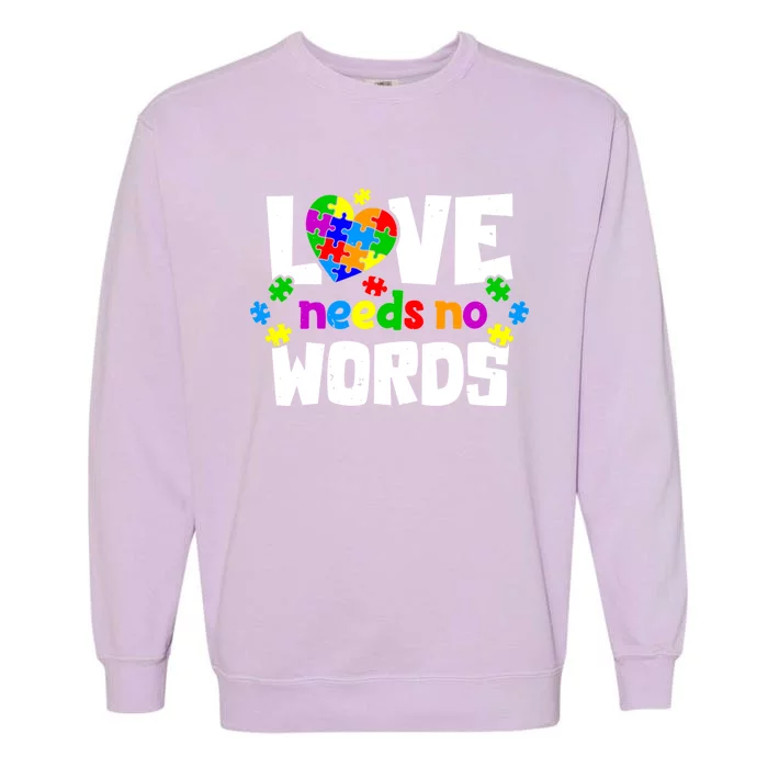 Autism Love No Words Sped Special Needs Awareness Teachers Cool Gift Garment-Dyed Sweatshirt