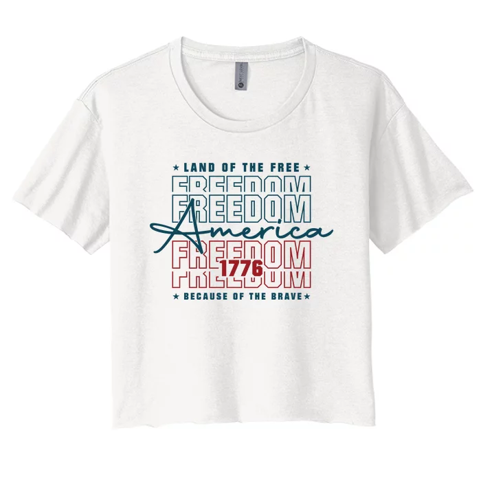 America Land Of The Free Because Of The Brave | 4th Of July Women's Crop Top Tee