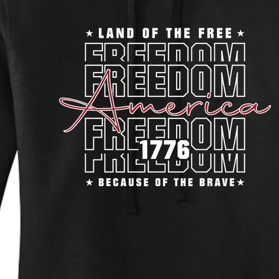 America Land Of The Free Because Of The Brave | 4th Of July Women's Pullover Hoodie