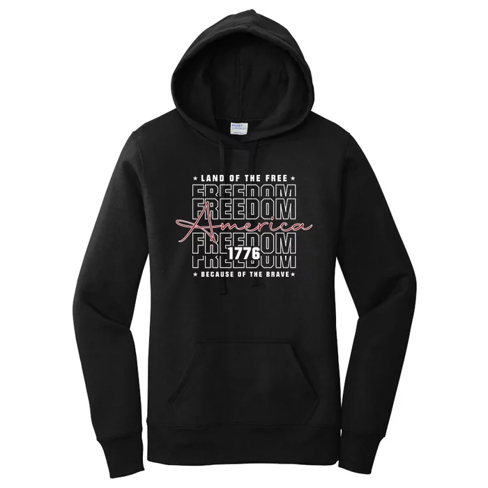 America Land Of The Free Because Of The Brave | 4th Of July Women's Pullover Hoodie